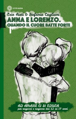 ANNA E LORENZO.  QUANDO IL CUORE BATTE FORTE